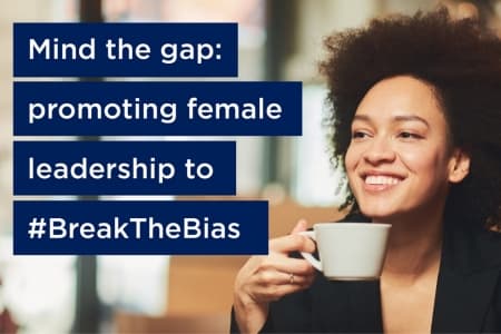 Mind the gap: promoting female leadership to #BreakTheBias